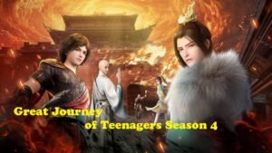 Great Journey of Teenagers Season 4