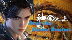 Over the Divine Realms Episode 15 English Sub