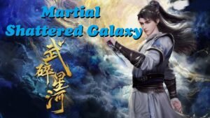 Martial Shattered Galaxy Episode 8 English Sub