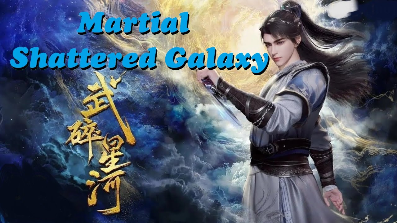 Martial Shattered Galaxy Episode 7 English Sub
