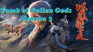 Tomb of Fallen Gods Season 3